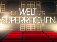 Stars & Stories Spezial - Die Welt der Superreichen