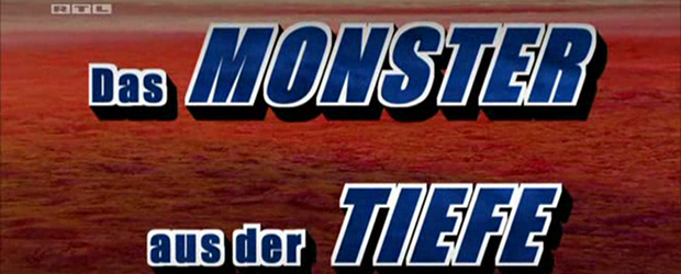 RTL-Entgleisung: Monster aus der Tiefe
