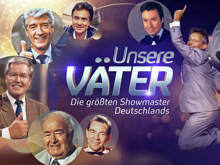 Unsere Väter - Die größten Showmaster Deutschlands Unsere Väter - Die größten Showmaster Deutschlands