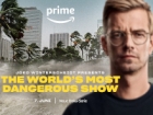 The World's Most Dangerous Show The World's Most Dangerous Show