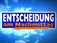 Entscheidung am Nachmittag