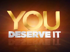 You deserve it