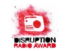 Disruption Radio Award