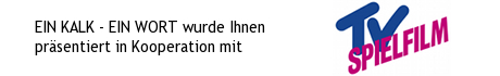 Ein Kalk - Ein Wort - präsentiert von TV Spielfilm