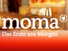 moma - Das Erste am Morgen