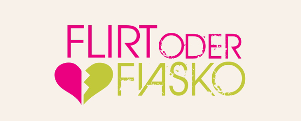 Flirt oder Fiasko