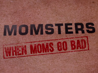 Momsters: When Moms Go Bad