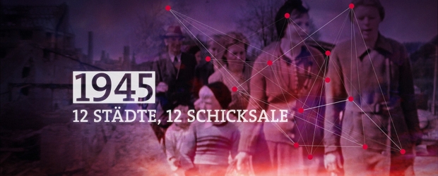 1945 - 12 Städte, 12 Schicksale