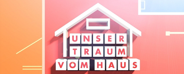 Unser Traum vom Haus