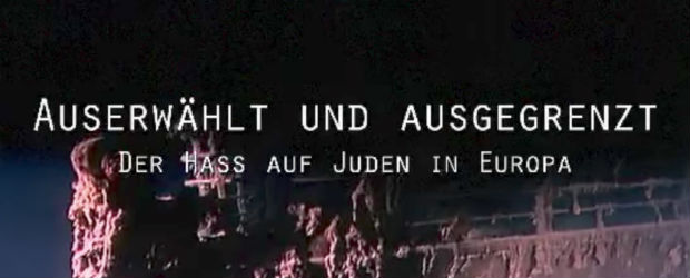 Auserwählt und ausgegrenzt - Der Hass auf Juden in Europa