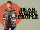 Dear White People