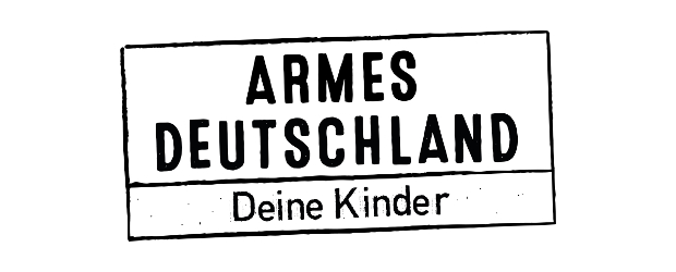 Armes Deutschland - Deine Kinder