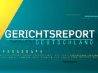 Gerichtsreport Deutschland