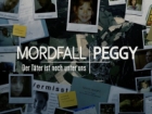 Mordfall Peggy - Der Täter ist noch unter uns