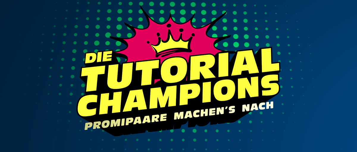 Die Tutorial-Champions - Promipaare machen's nach