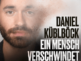Daniel Küblböck - Ein Mensch verschwindet