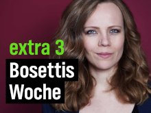 extra3 - Bosettis Woche
