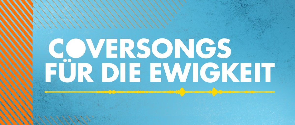 Coversongs für die Ewigkeit