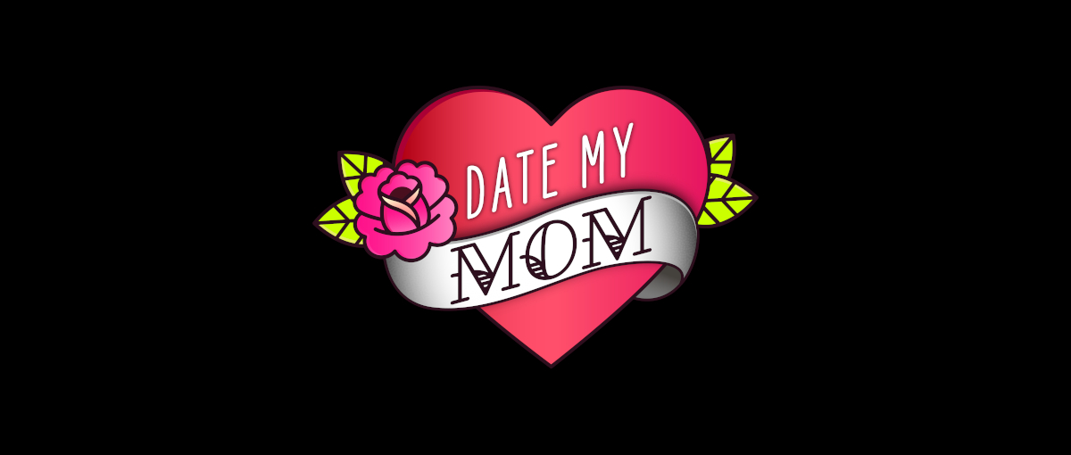 Date my Mom