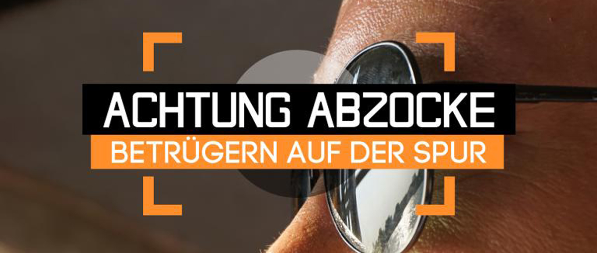 Achtung Abzocke - Betrügern auf der Spur