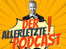 Der Allerletzte Podcast!