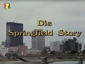 Die Springfield Story