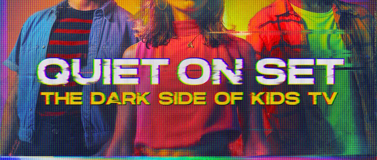 Quiet on Set - The Dark Side of Kids TV