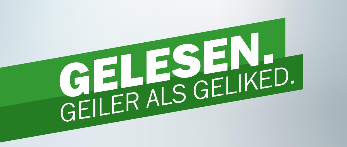 Gelesen ist geiler