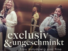 Exclusiv und ungeschminkt
