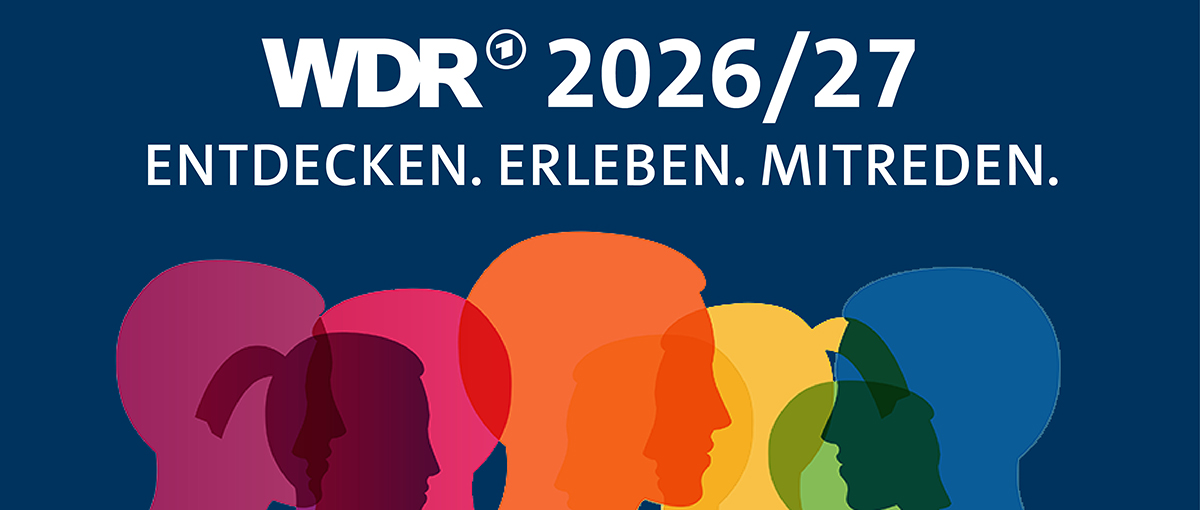 WDR 2026/27 Entdecken. Erleben. Mitreden