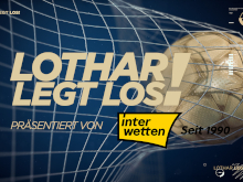 Lothar legt los!
